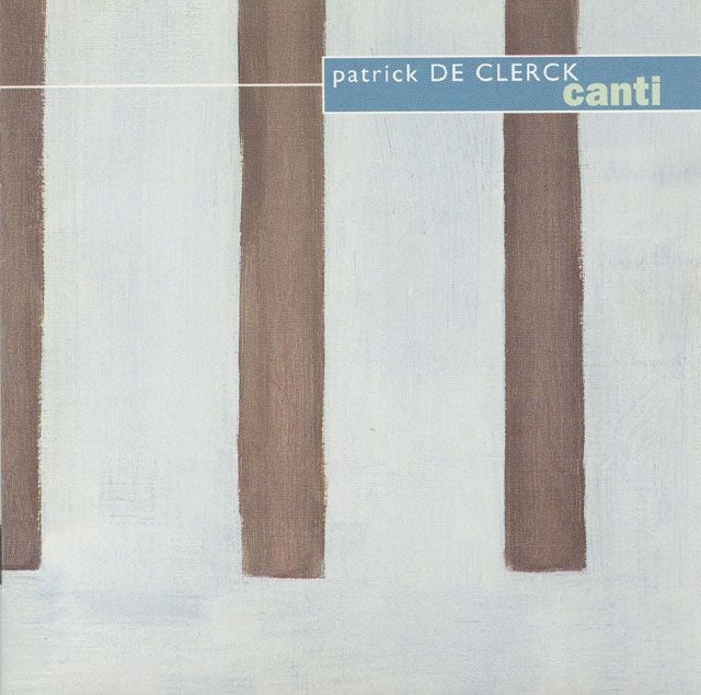 Patrick De Clerck - Canti