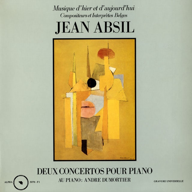 Jean Absil - Deux concertos pour piano, Musique d'hier et d'aujourdhui