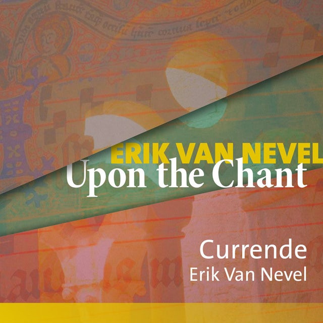 Erik Van Nevel: Upon the chant