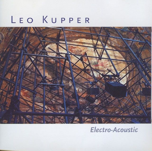 Leo Kupper - Electro-Acoustic